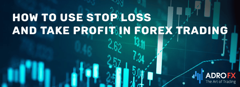 how-to-use-stop-loss-and-take-profit-in-forex-trading-adrofx